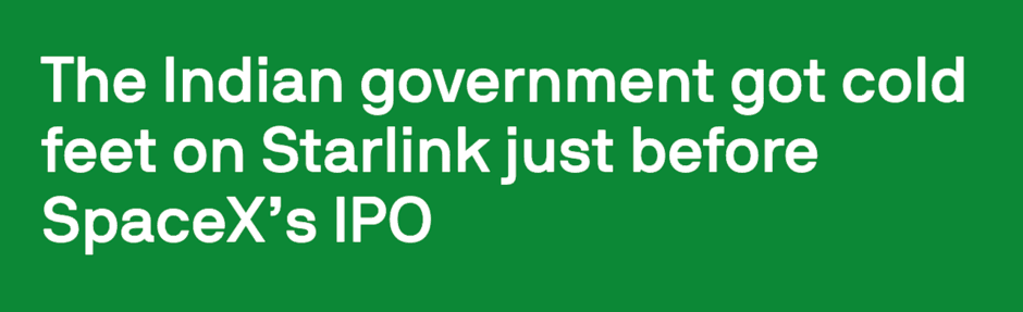 Headline: The Indian government got cold feet on Starlink just before SpaceX's IPO
